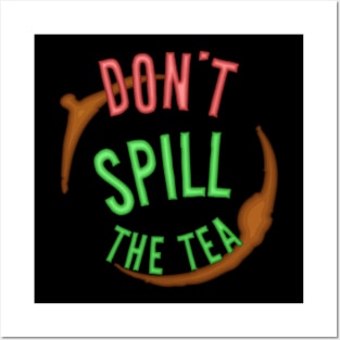 Don't Spill The Tea - Mind Your Business Posters and Art